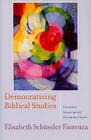 Democratizing Biblical Studies: Toward an Emancipatory Educational Space By Elisabeth Schüssler Fiorenza Cover Image