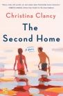 The Second Home: A Novel By Christina Clancy Cover Image
