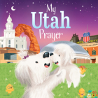 My Utah Prayer (My Prayer) By Karen Calderon (Illustrator), Trevor McCurdie Cover Image