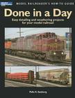 Done in a Day: Easy Detailing and Weathering Projects for Your Model Railroad (Model Railroader's How-To Guides) By Pelle K. Soeborg Cover Image