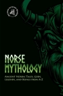 Norse Mythology: Ancient Nordic Tales, Gods, Legends, and Beings from A-Z Cover Image