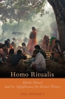 Homo Ritualis: Hindu Ritual and Its Significance for Ritual Theory (Oxford Ritual Studies) By Axel Michaels Cover Image