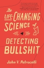 The Life-Changing Science of Detecting Bullshit Cover Image