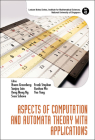 Aspects of Computation and Automata Theory with Applications By Noam Greenberg (Editor), Sanjay Jain (Editor), Keng Meng Ng (Editor) Cover Image