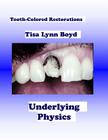 Tooth-Colored Restorations: Underlying Physics By Tunde Olorunfemi, Tisa Lynn Boyd Cover Image