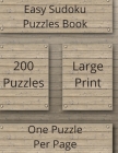 Easy Sudoku Puzzles Book: Sudoku Puzzles Book, 200 Large Print Sudoku Puzzles, One Puzzle Per Page, Brain Games for Adults, Sudoku Puzzles, Easy Cover Image