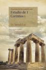 Estudio de 1 Corintios I: Lectures on the First Corinthians I (Spanish) By Jaerock Lee Cover Image