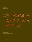 Astrance: A Cook's Book By Pascal Barbot, Chihiro Masui, Christophe Rohat Cover Image