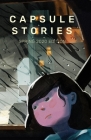 Capsule Stories Spring 2020 Edition: Sleepless Rainy Nights By Carolina Vonkampen (Editor), Natasha Lioe (Editor) Cover Image