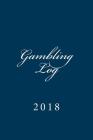 Gambling Log: 2018 Cover Image