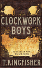 Clockwork Boys (Clocktaur War #1) By T. Kingfisher, Khristine Hvam (Read by) Cover Image