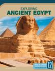 Exploring Ancient Egypt (Exploring Ancient Civilizations) By Laura K. Murray Cover Image