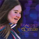 Reasons to Smile, 2nd Edition: Celebrating People with Down Syndrome Around the World By Andrea Knauss (Editor), Elizabeth Martins (Editor), Keith Harris (Foreword by) Cover Image