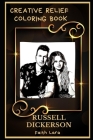 Russell Dickerson Creative Relief Coloring Book: Powerful Motivation and Success, Calm Mindset and Peace Relaxing Coloring Book for Adults By Faith Lara Cover Image