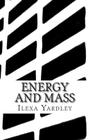 Energy and Mass By Ilexa Yardley Cover Image