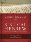 A Modern Grammar for Biblical Hebrew By Duane A. Garrett, Jason S. DeRouchie Cover Image