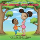 How To Deal With And Care For Your Annoying Little Brother By Nia Mya Reese Cover Image