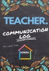 Teacher Communication Log: Log all Student, Parent, Emergency Contact and Medical/Health Details 7 x 10 Inch 110 Pages Cover Image