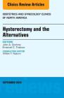 Hysterectomy and the Alternatives, an Issue of Obstetrics and Gynecology Clinics of North America: Volume 43-3 (Clinics: Internal Medicine #43) Cover Image