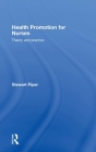 Health Promotion for Nurses: Theory and Practice By Stewart Piper Cover Image