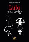 Lula y Su Amiga Tilica By Marichel Roca Cover Image