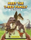Meet the T-rex Family - See dinosaurs in real By Sasa Minimuthu Cover Image