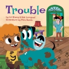 Trouble By Lili Shang, Kati Livingood (Joint Author), Paco Sordo (Illustrator) Cover Image