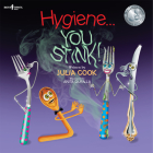 Hygiene...You Stink!: Volume 5 (Building Relationships) By Julia Cook, Anita Dufalla (Illustrator) Cover Image
