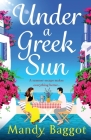 Under a Greek Sun By Mandy Baggot Cover Image