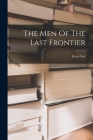 The Men Of The Last Frontier Cover Image