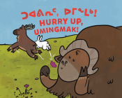 Hurry Up, Umingmak!: Bilingual Inuktitut and English Edition Cover Image