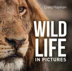 Wildlife In Pictures By Craig Hayman Cover Image