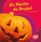 ¡Es Noche de Brujas! (It's Halloween!) By Richard Sebra Cover Image
