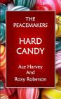 Hard Candy By The Peacemakers (Contribution by), Ace Harvey (Joint Author), Roxy Roberson (Joint Author) Cover Image