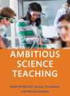 Ambitious Science Teaching By Mark Windschitl, Jessica Thompson, Melissa Braaten Cover Image