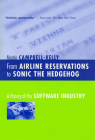 From Airline Reservations to Sonic the Hedgehog: A History of the Software Industry (History of Computing) By Martin Campbell-Kelly Cover Image
