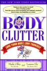 Body Clutter: Love Your Body, Love Yourself By Marla Cilley, Leanne Ely Cover Image