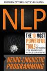 Nlp: Neuro Linguistic Programming: The 10 Most Powerful Tools to Re-Program Your Behavior and Maximize Your Potential Cover Image