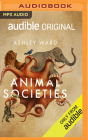 Animal Societies: How Co-Operation Conquered the Natural World Cover Image