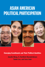 Asian American Political Participation: Emerging Constituents and Their Political Identities Cover Image