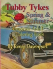 Tubby Tykes Spring & Summer Grayscale Adult Coloring Book By Renee Davenport Cover Image
