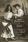 The Romance of Race: Incest, Miscegenation, and Multiculturalism in the United States, 1880-1930 (The American Literatures Initiative) By Jolie A. Sheffer Cover Image