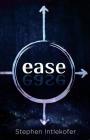 Ease By Stephen Intlekofer Cover Image
