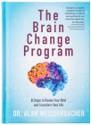 The Brain Change Program: 6 Steps to Renew Your Mind and Transform Your Life Cover Image