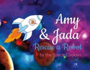 Amy & Jada: Rescue a Robot By Space Cookies Cover Image