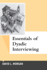 Essentials of Dyadic Interviewing (Qualitative Essentials #13) Cover Image