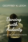 Dancing With Audacity: Sourcing Inner Strength Cover Image