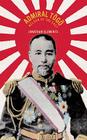 Admiral Togo: Nelson of the East By Jonathan Clements Cover Image