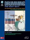 Drumming the Easy Way!- The Beginner's Guide to Playing Drums for Students and Teachers (Bk/Online Audio) [With CD] Cover Image