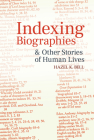Indexing Biographies and Other Stories of Human Lives Cover Image